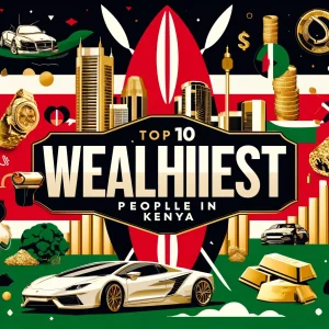 Top 10 wealthiest people in Kenya 2024